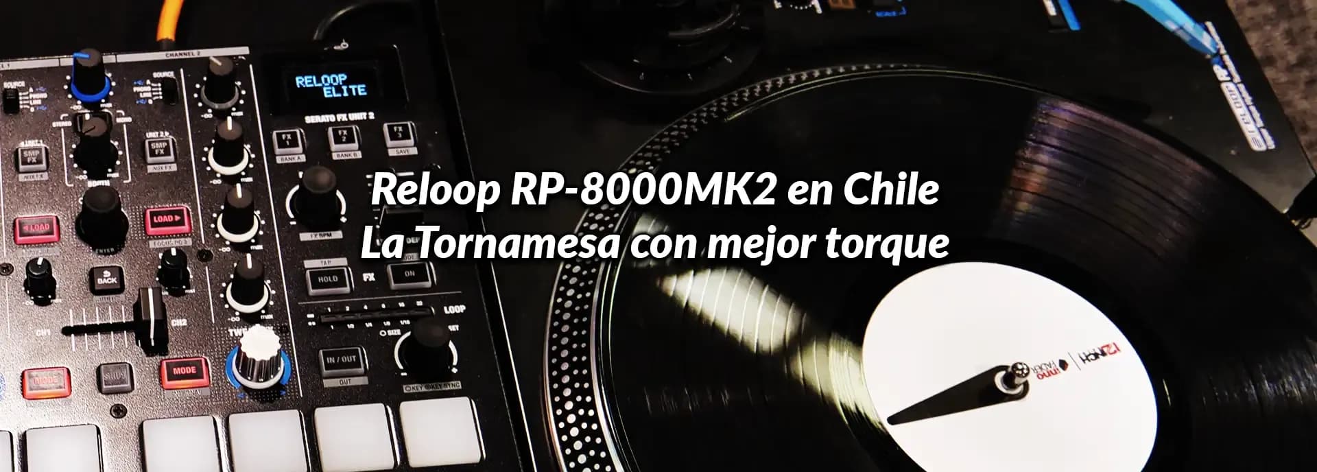 Reloop RP-8000MK2 en Chile: La Tornamesa con Jogs Motorizados