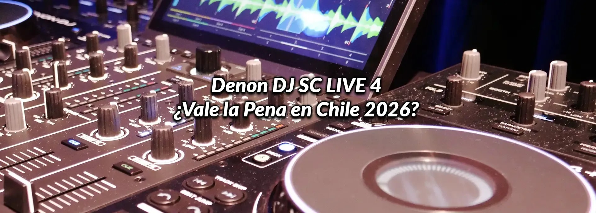 Denon DJ SC LIVE 4: ¿Vale la Pena en Chile 2026?