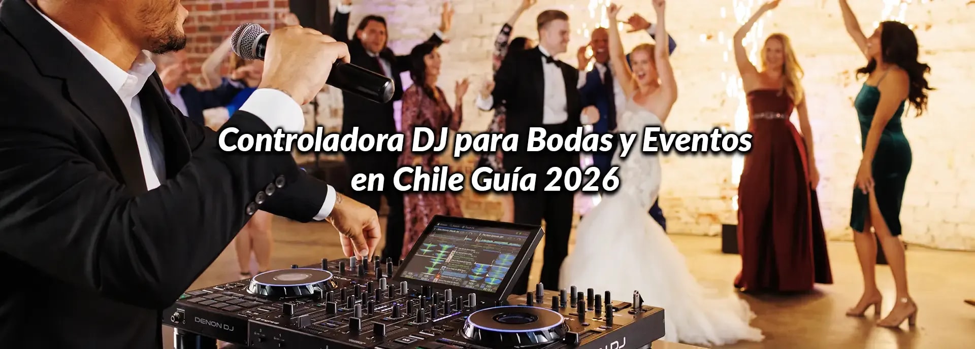 Controladora DJ para Bodas y Eventos en Chile: Guía 2026